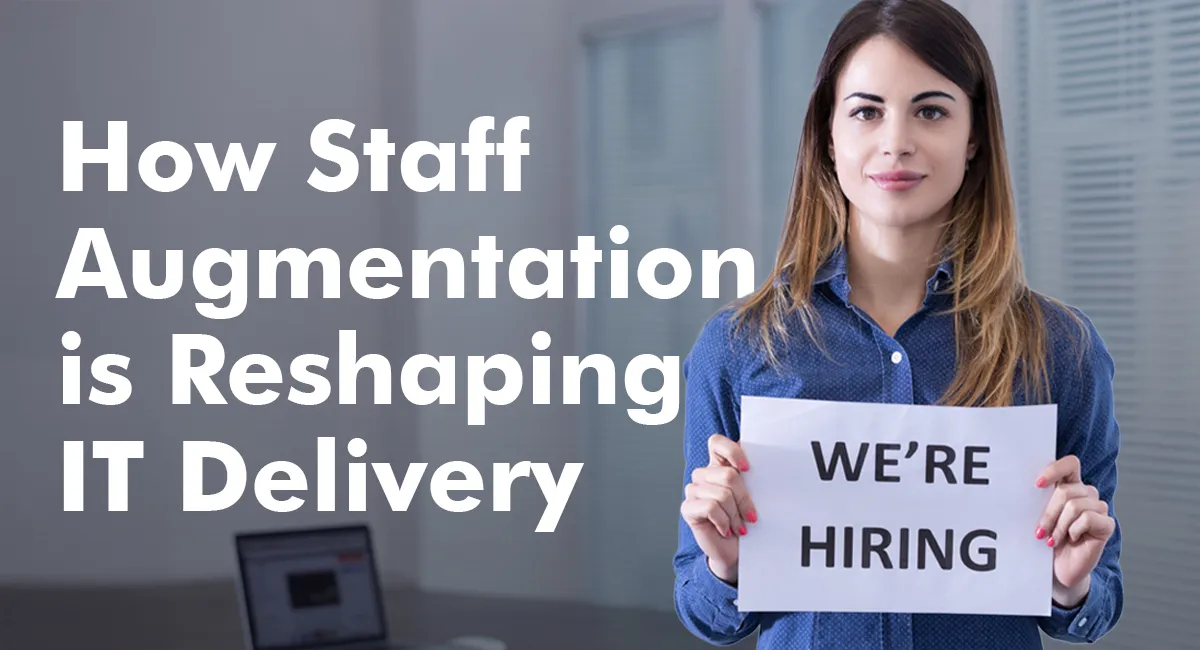 How Staff Augmentation is Reshaping IT Delivery in 2025